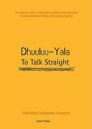 Dhuuluu-Yala to Talk Straight de Anita M Heiss