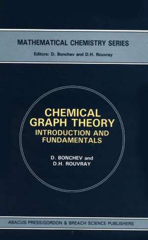 Chemical Graph Theory: Introduction and Fundamentals de D Bonchev