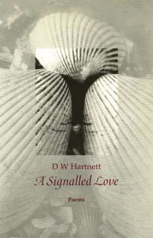 A Signalled Love de D.W. Hartnett