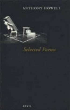 Anthony Howell Selected Poems de Anthony Howell