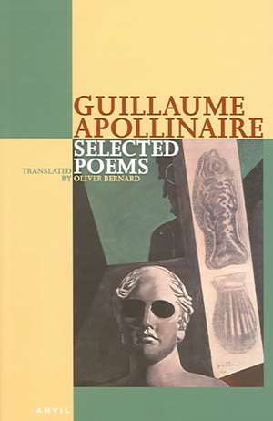 Selected Poems de Guillaume Apollinaire