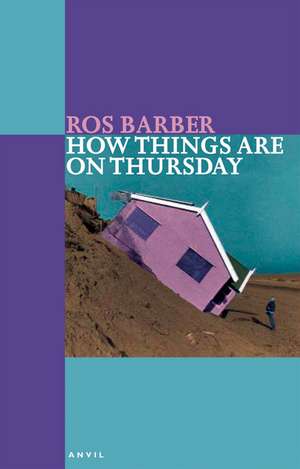 Barber, R: How Things Are On Thursday de Ros Barber