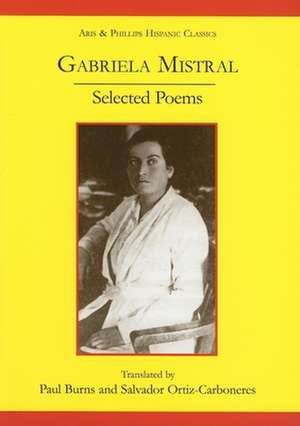 Gabriela Mistral: Selected Poems de Salvador Ortiz–carbonere