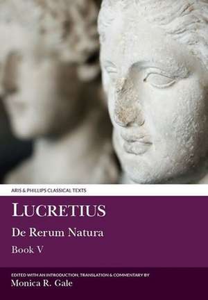 Lucretius: De Rerum Natura V de Monica R. Gale