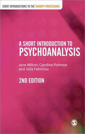 A Short Introduction to Psychoanalysis de Jane Milton