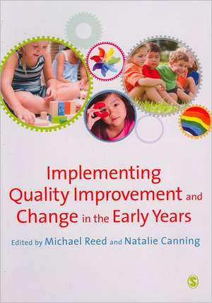 Implementing Quality Improvement & Change in the Early Years de Michael Reed