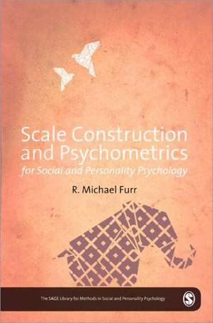 Scale Construction and Psychometrics for Social and Personality Psychology de Mike Furr