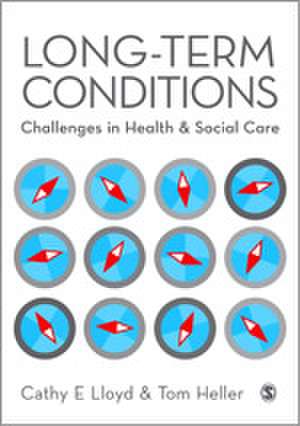 Long-Term Conditions: Challenges in Health & Social Care de Cathy E Lloyd