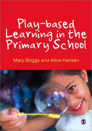 Play-based Learning in the Primary School de Mary Briggs