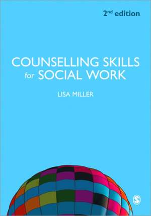 Counselling Skills for Social Work de Lisa Miller