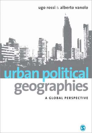 Urban Political Geographies: A Global Perspective de Ugo Rossi