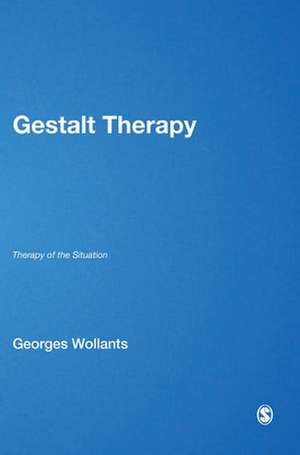 Gestalt Therapy: Therapy of the Situation de Georges Wollants