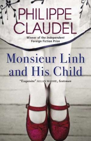 Monsieur Linh and His Child de Philippe Claudel