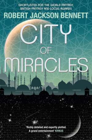 City of Miracles de Robert Jackson Bennett