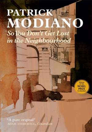 So You Don't Get Lost in the Neighbourhood de Patrick Modiano