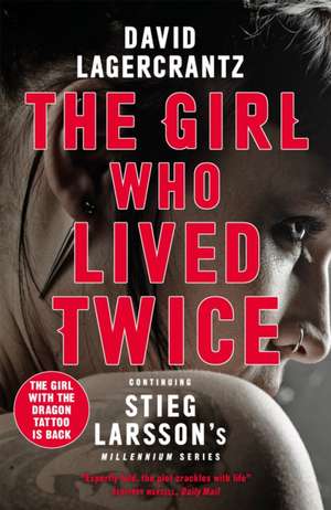 The Girl Who Lived Twice de David Lagercrantz