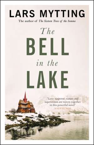 The Bell in the Lake de Lars Mytting