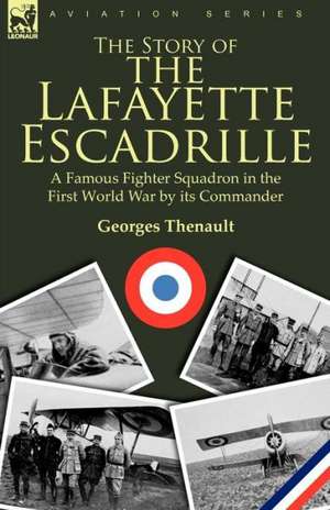 The Story of the Lafayette Escadrille de Georges Thenault