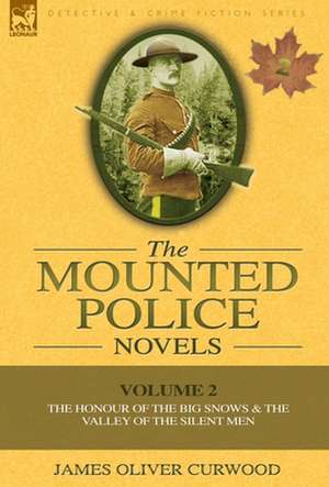 The Mounted Police Novels de James Oliver Curwood