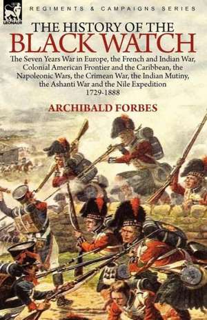 The History of the Black Watch de Archibald Forbes