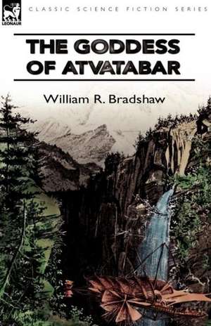 The Goddess of Atvatabar de William R. Bradshaw