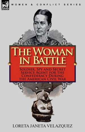 The Woman in Battle de Loreta Janeta Velazquez