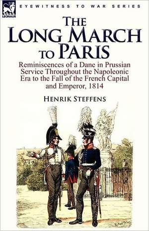 The Long March to Paris de Henrik Steffens