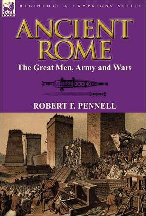 Ancient Rome de Robert F Pennell