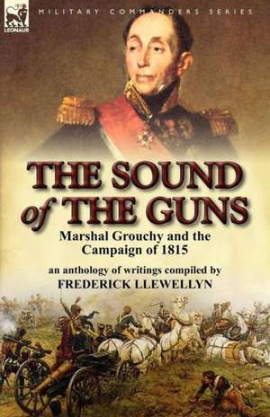 The Sound of the Guns de Frederick Llewellyn