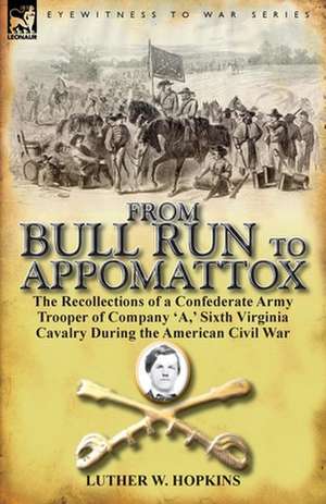 From Bull Run to Appomattox de Luther W. Hopkins