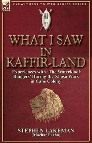 What I Saw in Kaffir-Land de Stephen Lakeman