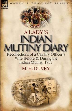 A Lady's Indian Mutiny Diary de M. H. Ouvry