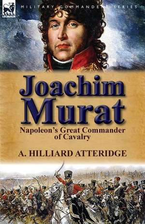 Joachim Murat de A. Hilliard Atteridge