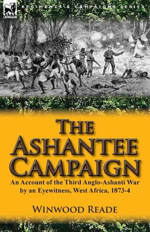 The Ashantee Campaign de Winwood Reade