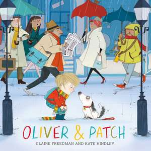 Oliver and Patch de Claire Freedman