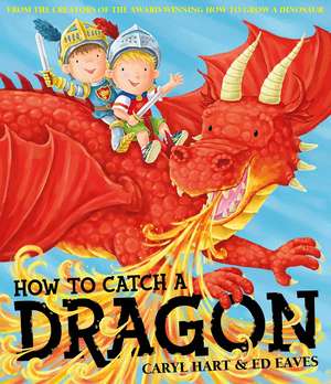 How To Catch a Dragon de Caryl Hart