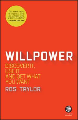 Willpower – Discover it, Use it and Get What You Want de R. Taylor