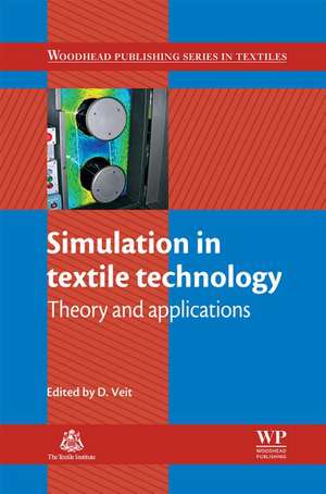 Simulation in Textile Technology: Theory and Applications de D Veit