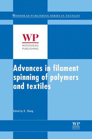 Advances in Filament Yarn Spinning of Textiles and Polymers de Dong Zhang