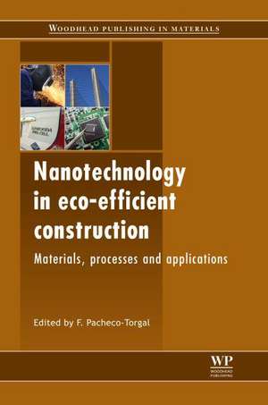 Nanotechnology in Eco-Efficient Construction: Materials, Processes and Applications de Fernando Pacheco-Torgal