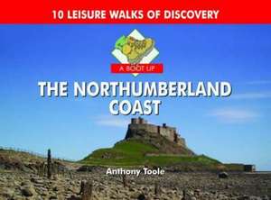 A Boot Up the Northumberland Coast de Anthony Toole