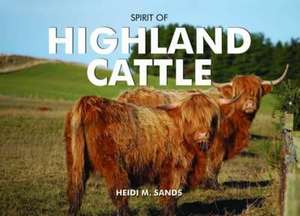 Spirit of Highland Cattle de Heidi M. Sands