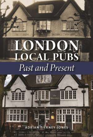 London Local Pubs de Adrian Tierney-Jones