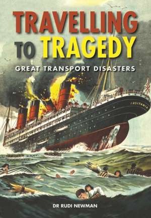 Travelling to Tragedy de Rudi Newman