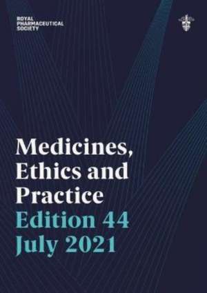 Medicines, Ethics and Practice 44 2021 de Royal Pharmaceutical Society