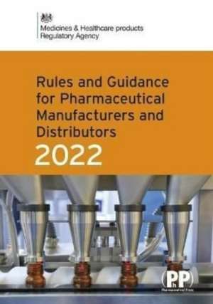 Rules and Guidance for Pharmaceutical Manufacturers and Distributors (Orange Guide) 2022 de Medicines and Healthcare Products Regulatory Agency