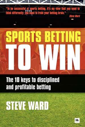 Sports Betting to Win de Steve Ward