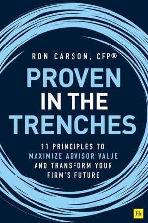 PROVEN IN THE TRENCHES de Ron Carson