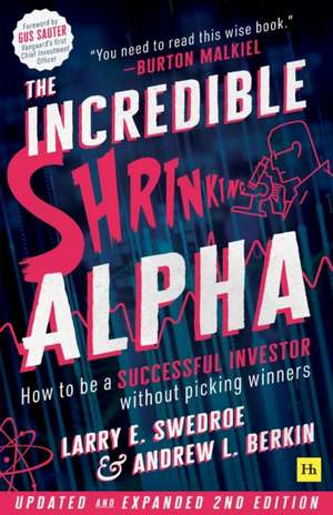 The Incredible Shrinking Alpha 2nd edition de Larry Swedroe