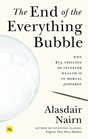 The End of the Everything Bubble de Alasdair Nairn